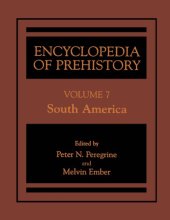 book Encyclopedia of prehistory. Volume 7, South America