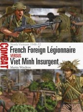 book French Foreign Légionnaire vs Viet Minh Insurgent: North Vietnam 1948–52