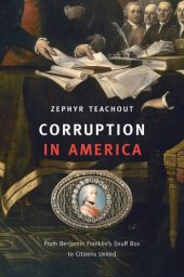 book Corruption in America: from Benjamin Franklin's snuff box to Citizens United