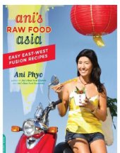 book Ani's raw food Asia: easy east-west fusion recipes the raw food way