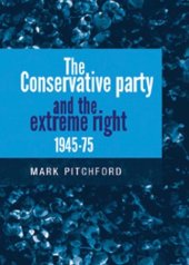 book The Conservative Party and the Extreme Right 1945-1975