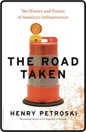 book The Road Taken: The History and Future of America's Infrastructure