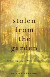 book Stolen from the Garden: The Kidnapping of Virginia Piper