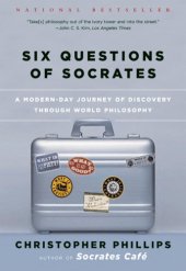 book Six questions of Socrates: a modern-day journey of discovery through world philosophy