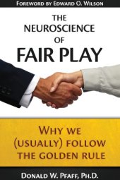 book The neuroscience of fair play: why we (usually) follow the golden rule