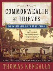 book A Commonwealth of Thieves: The Improbable Birth of Australia