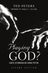 book Playing God?: genetic determinism and human freedom