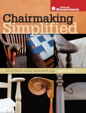 book Chairmaking Simplified: 24 Projects Using Shop-Made Jigs