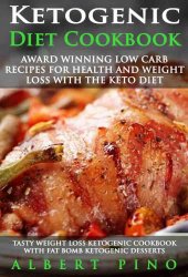 book Ketogenic Diet Cookbook: AWARD WINNING Low Carb Recipes for Health and Weight Loss with the Keto Diet