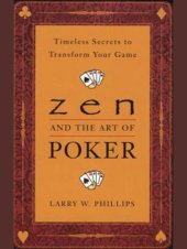 book Zen and the art of poker: timeless secrets to transform your game