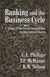 book Banking and the business cycle: a study of the great depression in the United States