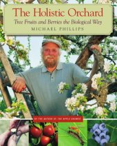 book The Holistic Orchard: Tree Fruits and Berries the Biological Way