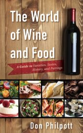 book The world of wine and food: a guide to varieties, tastes, history, and pairings