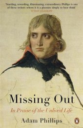 book Missing Out: In Praise of the Unlived Life