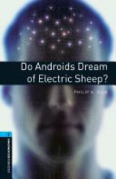 book Oxford Bookworms Library: Stage 5: Do Androids Dream of Electric Sheep?