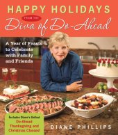 book Happy holidays from the diva of do-ahead: a year of feasts to celebrate with family and friends