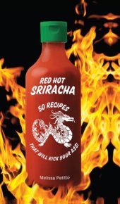 book Red hot sriracha - 50 recipes that will kick your ass!