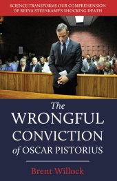 book The wrongful conviction of Oscar Pistorius: science transforms our comprehension of Reeva Steenkamp's shocking death