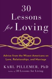 book 30 lessons for loving: advice from the wisest Americans on love, relationships, and marriage