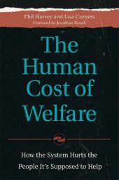 book The Human Cost of Welfare: How the System Hurts the People it's Supposed to Help