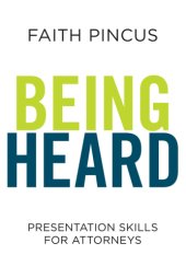 book Being Heard: Presentation Skills for Attorneys