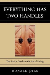 book Everything Has Two Handles: The Stoic's Guide to the Art of Living