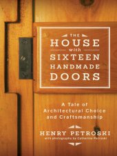 book The house with sixteen handmade doors: a tale of architectural choice and craftsmanship