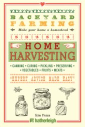 book Home harvesting: canning, curing, pickling, preserving, vegetables, fruits, meats