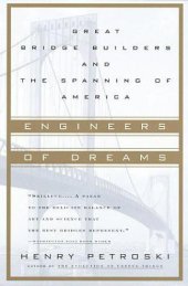 book Engineers of Dreams: Great Bridge Builders and the Spanning of America