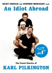 book An idiot abroad: the travel diaries of Karl Pilkington