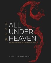 book All Under Heaven: Recipes from the 35 Cuisines of China