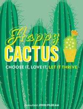 book Happy cactus: choose it, love it, let it thrive