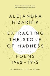 book Extracting the stone of madness: poems 1962-1972