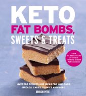 book Keto fat bombs, sweets & treats: over 100 recipes and ideas for low-carb breads, cakes, cookies and more