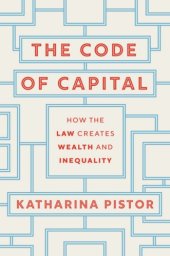 book The code of capital how the law createswealth and inequality