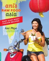 book Ani's raw food Asia: easy east-west fusion recipes the raw food way