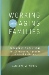 book Working with aging families: therapeutic solutions for caregivers, spouses, & adult children