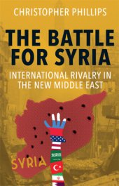 book Battle for Syria: international rivalry in the new Middle East