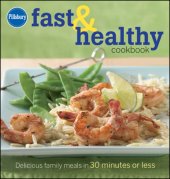 book Pillsbury fast & healthy cookbook: delicious family meals in 30 minutes or less