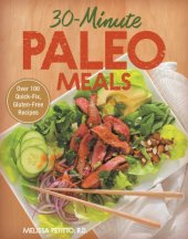 book 30-minute paleo meals: over 100 quick-fix, gluten-free recipes