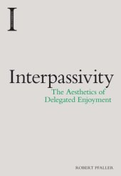 book Interpassivity: the aethetics of delegated enjoyment