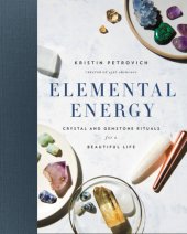 book Elemental energy: crystal and gemstone rituals for a beautiful life