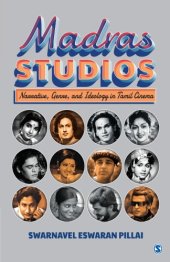 book Madras studios: narrative, genre, and ideology in Tamil cinema