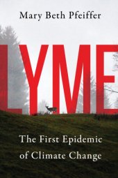 book Lyme: the first epidemic of climate change