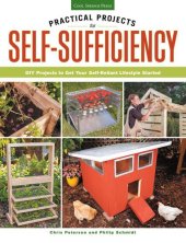 book Practical projects for self-sufficiency: DIY projects to get your self-reliant lifestyle started: eat, grow, preserve, improve