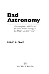 book Bad Astronomy: Misconceptions and Misuses Revealed, from Astrology to the Moon Landing ''Hoax''