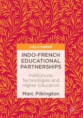 book Indo-French Educational Partnerships: Institutions, Technologies and Higher Education