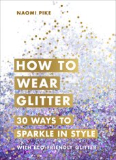 book How to wear glitter: 30 ways to sparkle in style