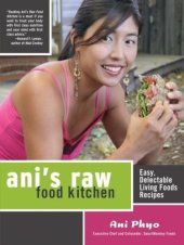 book Ani's raw food kitchen: easy, delectable living foods recipes