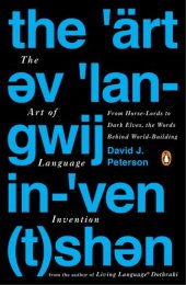 book The Art of Language Invention: From Horse-Lords to Dark Elves, the Words Behind World-Building